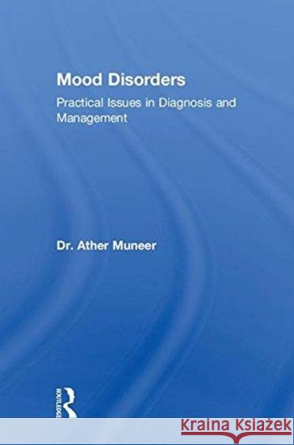 Mood Disorders: Practical Issues in Diagnosis and Management Ather Muneer 9781138554498 Routledge - książka