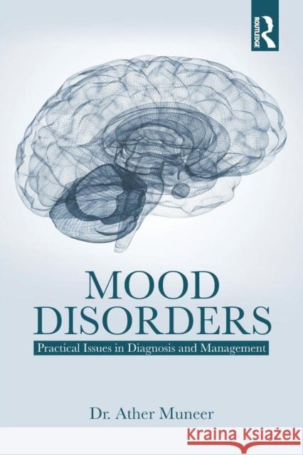 Mood Disorders: Practical Issues in Diagnosis and Management Ather Muneer 9781138554504 Routledge - książka