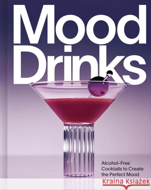 Mood Drinks: Alcohol-Free Cocktails to Create the Perfect Mood Gabriel Cabrera 9780525611271 Appetite by Random House - książka