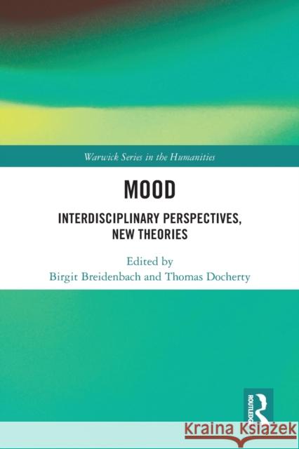 Mood: Interdisciplinary Perspectives, New Theories Birgit Breidenbach Thomas Docherty 9781032093109 Routledge - książka