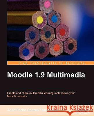 Moodle 1.9 Multimedia Joo Pedro Soares Fernandes 9781847195906 Packt Publishing - książka