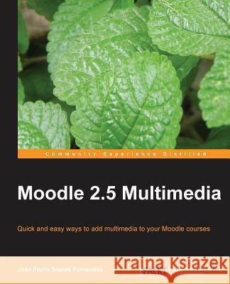 Moodle 2.5 Multimedia Joao Fernandes 9781783281473 Packt Publishing - książka