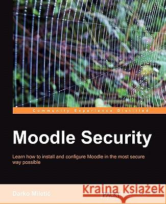 Moodle Security Darko Mileti 9781849512640 Packt Publishing - książka