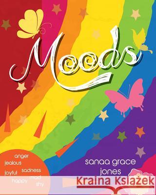 Moods Miss Sanaa Grace Jones Dr Shaniqua Jones Mrs Julie Holloway 9781545418703 Createspace Independent Publishing Platform - książka