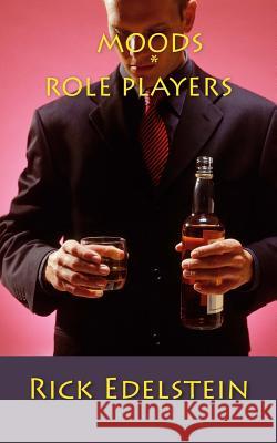 Moods * Role Players Rick Edelstein 9780995195318 Scarlet Leaf Publishing House - książka