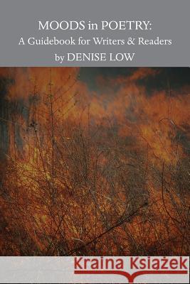 Moods in Poetry: A Guidebook for Writers and Readers Denise Low 9781939301673 Mammoth - książka