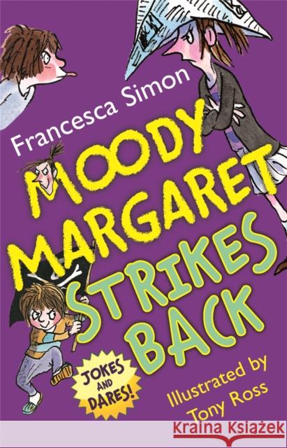 Moody Margaret Strikes Back: Jokes and Dares! Francesca Simon 9781444000092 Hachette Children's Group - książka