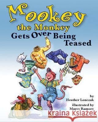 Mookey the Monkey Gets Over Being Teased Heather Suzanne Lonczak Marcy Dunn Ramsey 9781591474791 Magination Press - książka