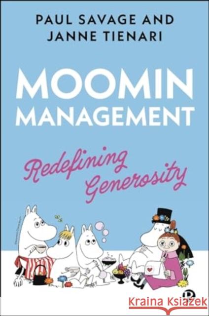 Moomin Management: Redefining Generosity Paul Savage Janne Tienari 9781529240184 Bristol University Press - książka