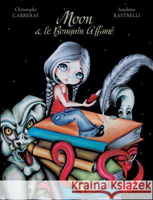 Moon & le Bouquin Affamé Sandrine Rastrelli Christophe Carreras 9782322156023 Books on Demand - książka