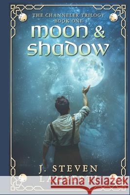 Moon & Shadow J. Steven Lamperti 9781734597400 Lamprey Publishing - książka