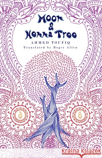 Moon and Henna Tree Ahmed Toufiq 9780292748248  - książka