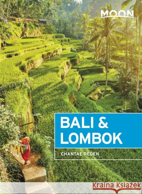 Moon Bali & Lombok: Outdoor Adventures, Local Culture, Secluded Beaches Chantae Reden 9781640491076 Moon Travel - książka