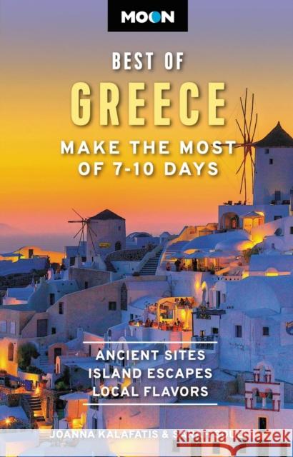 Moon Best of Greece: Make the Most of 7-10 Days  9781640499645 Little, Brown - książka