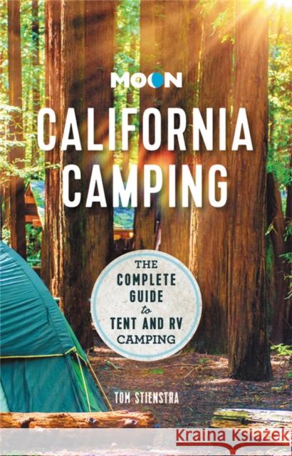 Moon California Camping (Twenty second Edition): The Complete Guide to Tent and RV Camping Tom Stienstra 9781640496194 Moon Travel - książka