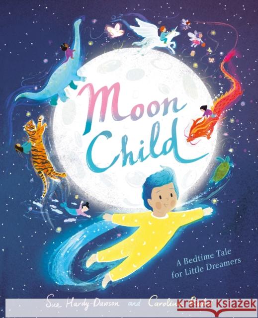 Moon Child Sue Hardy-Dawson 9781444964295 Hachette Children's Group - książka