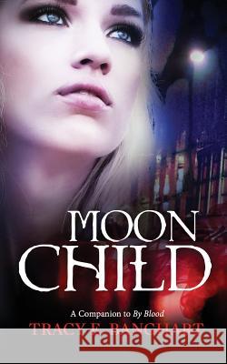 Moon Child Tracy E. Banghart 9781490962078 Createspace - książka