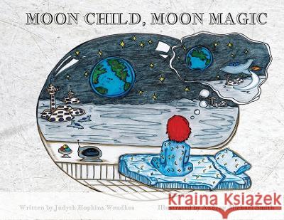 Moon Child, Moon Magic Judyth Hopkins Wendkos Andrew Michael Smith 9781662931147 Gatekeeper Press - książka