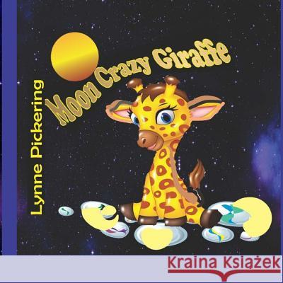 Moon Crazy Giraffe Lynne Pickering 9781072262060 Independently Published - książka