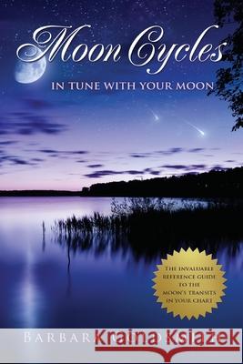 Moon Cycles: Get In Tune With Your Moon Barbara Goldsmith 9781514811894 Createspace Independent Publishing Platform - książka