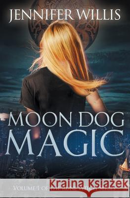 Moon Dog Magic Jennifer Willis 9781718963429 Createspace Independent Publishing Platform - książka