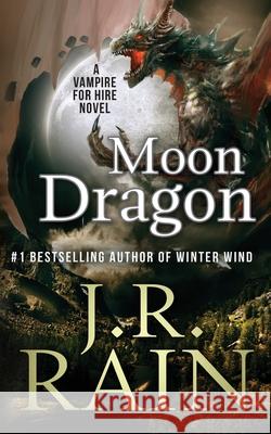 Moon Dragon J. R. Rain 9781974583300 Createspace Independent Publishing Platform - książka