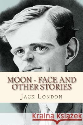 Moon face and other stories Andre 9781534859265 Createspace Independent Publishing Platform - książka