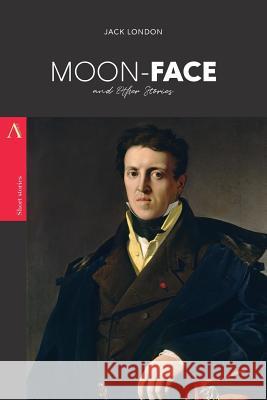 Moon-Face: and Other Stories London, Jack 9781979231411 Createspace Independent Publishing Platform - książka