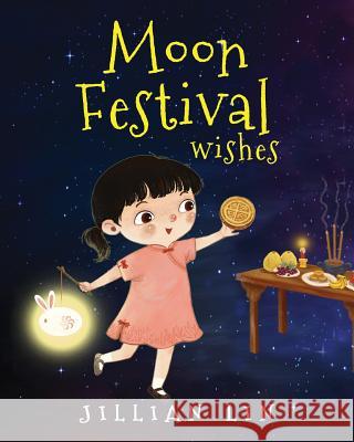 Moon Festival Wishes: Moon Cake and Mid-Autumn Festival Celebration Jillian Lin, Shi Meng 9781719922913 Independently Published - książka