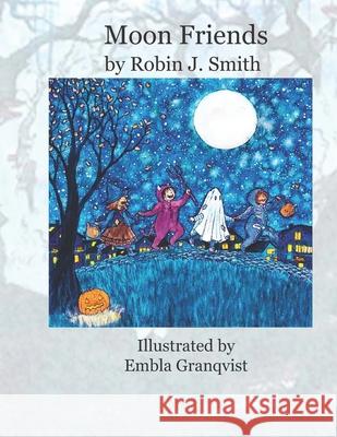 Moon Friends Embla Granqvist Robin J. Smith 9781075080012 Independently Published - książka