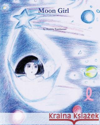 Moon Girl Beatrix S. Tambunan Beatrix S. Tambunan 9781480003958 Createspace - książka