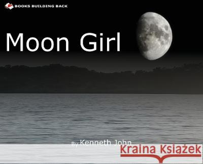 Moon Girl Kenneth John   9781960467102 Books Building Back - książka