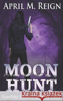 Moon Hunt April M Reign, J R Rain 9798510122893 Independently Published - książka