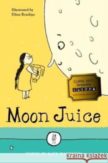 Moon Juice: Poems for Children Kate Wakeling Elina Braslina  9781910139493 The Emma Press - książka