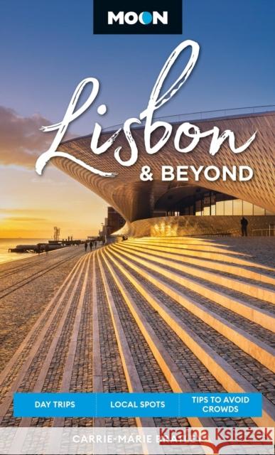 Moon Lisbon & Beyond (Second Edition, Revised): Day Trips, Local Spots, Tips to Avoid Crowds Carrie-Marie Bratley 9798886470741 Avalon Publishing Group - książka