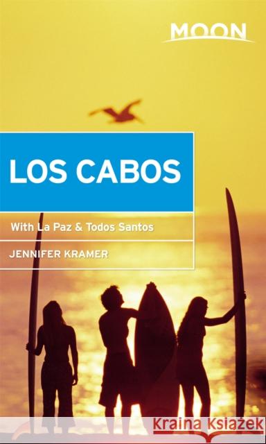 Moon Los Cabos: With La Paz & Todos Santos Jennifer Kramer 9781640491052 Moon Travel - książka