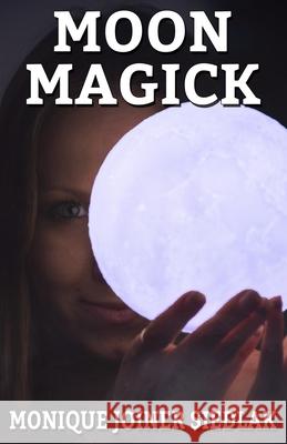 Moon Magick Monique Joiner Siedlak 9781948834520 Oshun Publications LLC - książka