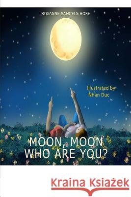 Moon Moon Who Are You? Nhan Duc Roxanne Samuels Hose 9781533399229 Createspace Independent Publishing Platform - książka