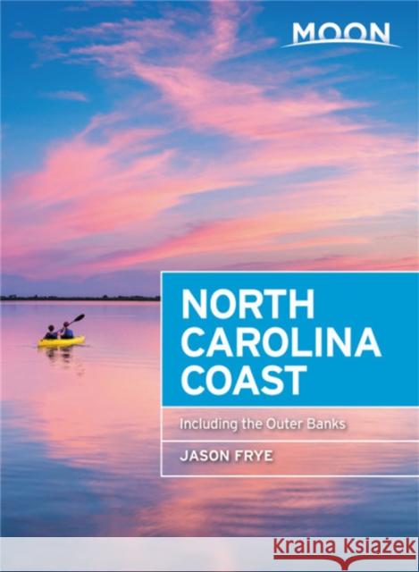 Moon North Carolina Coast (Third Edition) Jason Frye 9781640493872 Moon Travel - książka