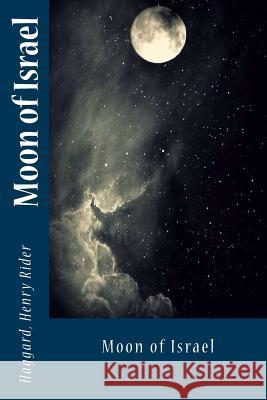 Moon of Israel Haggard Henr Sir Angels 9781546562740 Createspace Independent Publishing Platform - książka