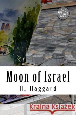 Moon of Israel H. Rider Haggard 9781718943735 Createspace Independent Publishing Platform - książka