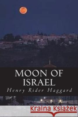 Moon of Israel H. Rider Haggard Ravell 9781722478131 Createspace Independent Publishing Platform - książka