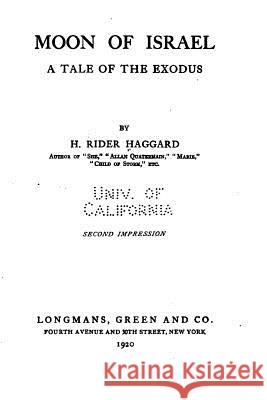 Moon of Israel, A Tale of the Exodus Haggard, H. Rider 9781519594525 Createspace Independent Publishing Platform - książka