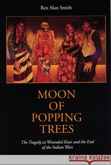 Moon of Popping Trees Rex Alan Smith 9780803291201 University of Nebraska Press - książka