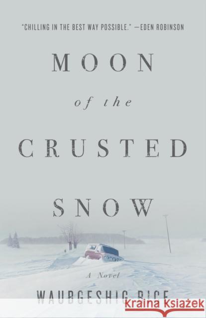 Moon of the Crusted Snow Waubgeshig Rice 9781770414006 ECW Press,Canada - książka