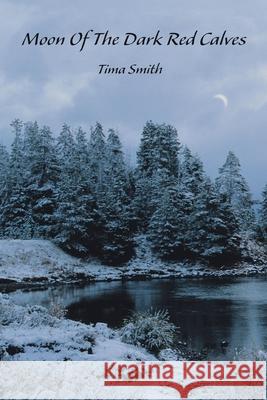 Moon of the Dark Red Calves Smith, Tima 9780595330782 iUniverse - książka
