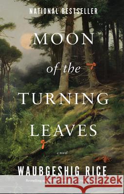 Moon of the Turning Leaves Rice, Waubgeshig 9780735281585 Random House Canada - książka