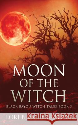 Moon Of The Witch Lori Beasley Bradley 9784867513835 Next Chapter - książka
