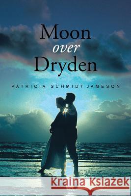 Moon over Dryden Patricia Schmidt Jameson 9781543460421 Xlibris - książka