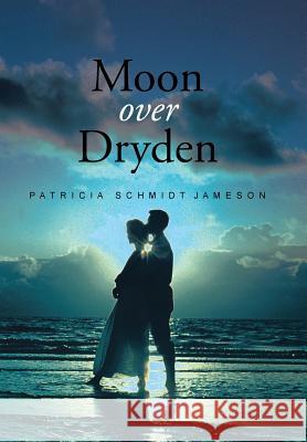 Moon over Dryden Patricia Schmidt Jameson 9781543460438 Xlibris - książka